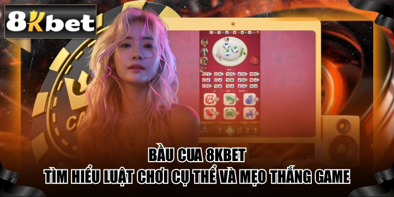 Bầu Cua 8kbet