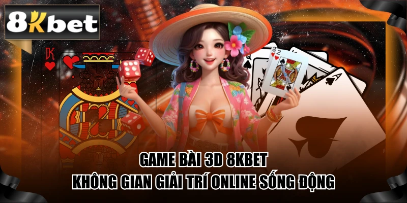 Game Bài 3D 8kbet