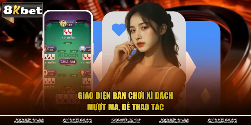 Giao diện bàn chơi xì dách mượt mà, dễ thao tác