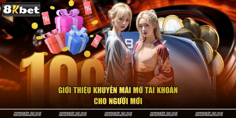 Giới thiệu khuyến mãi mở tài khoản cho người mới