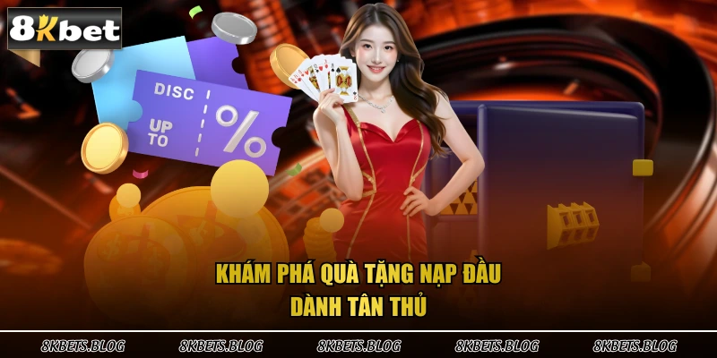 Khám phá quà tặng nạp đầu dành tân thủ