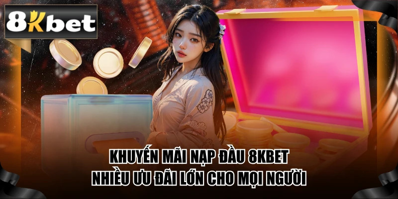 Khuyến Mãi Nạp Đầu 8kebt