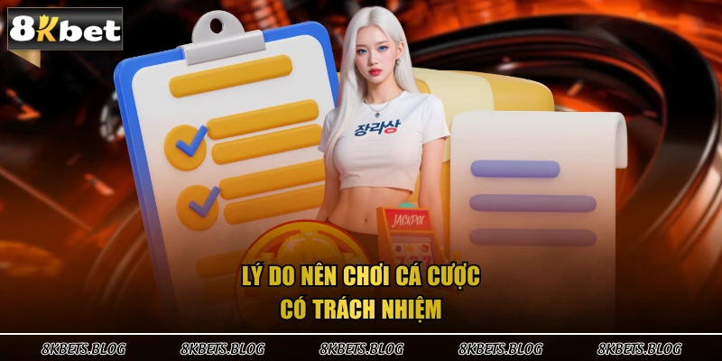 Lý do nên chơi cá cược có trách nhiệm