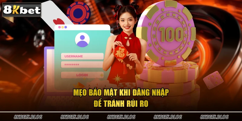 Mẹo bảo mật khi đăng nhập để tránh rủi ro
