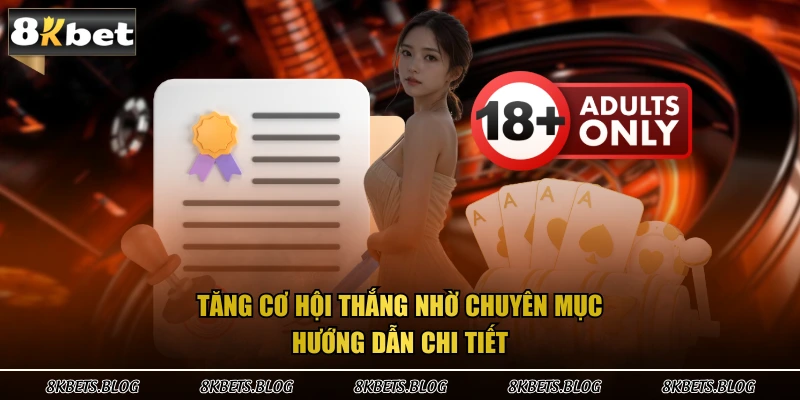 Tăng cơ hội thắng nhờ chuyên mục hướng dẫn chi tiết