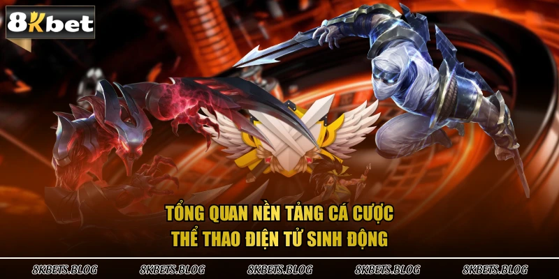 Tổng quan nền tảng cá cược thể thao điện tử sinh động 