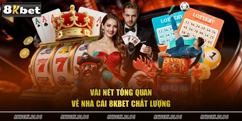 Vài nét tổng quan về nhà cái 8KBET chất lượng 
